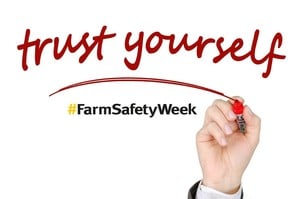 Trust Yourself During Farm Safety Week